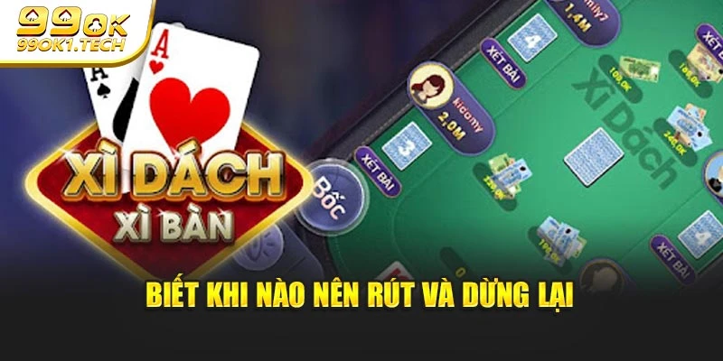 Biết khi nào nên rút và dừng lại