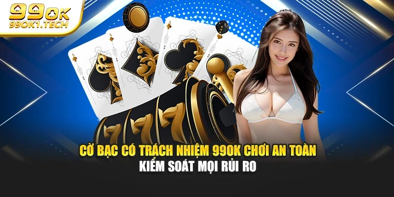 Thực hành các bước để chơi an toàn, kiểm soát rủi ro, duy trì thói quen giải trí lành mạnh