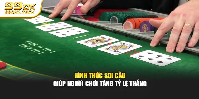 Hình thức soi cầu giúp người chơi tăng tỷ lệ thắng