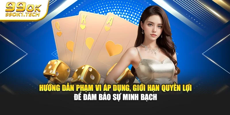Hướng dẫn phạm vi áp dụng, giới hạn quyền lợi để đảm bảo sự minh bạch