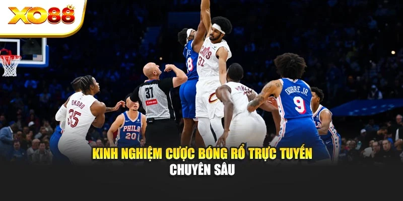 Kinh nghiệm cược bóng rổ trực tuyến chuyên sâu