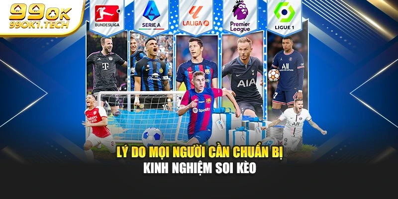 Lý do mọi người cần chuẩn bị kinh nghiệm soi kèo
