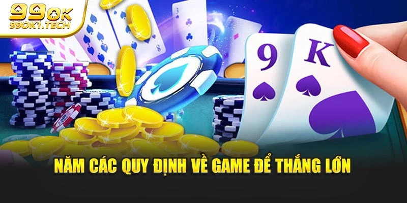 Năm các quy định về game để thắng lớn