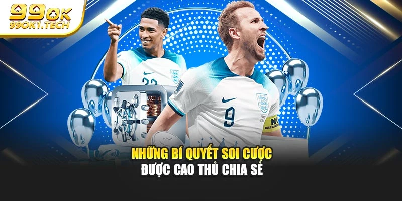 Những bí quyết soi cược được cao thủ chia sẻ