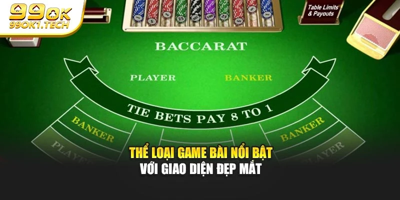 Thể loại game bài nổi bật với giao diện đẹp mắt