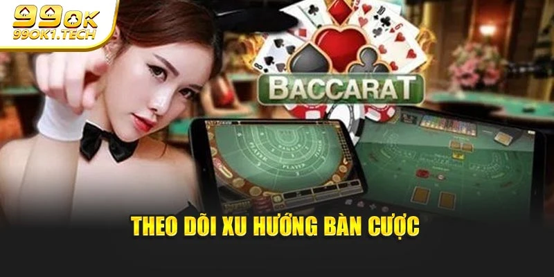 Theo dõi xu hướng bàn cược