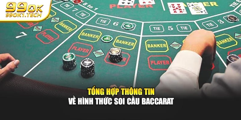 Tổng hợp thông tin về hình thức soi cầu baccarat